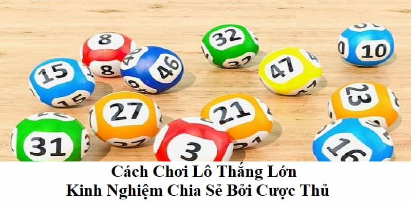 Chơi lô xiên thường đem về tỷ lệ thưởng cược lớn khi thắng