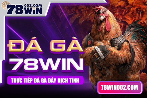 Đá Gà 78win