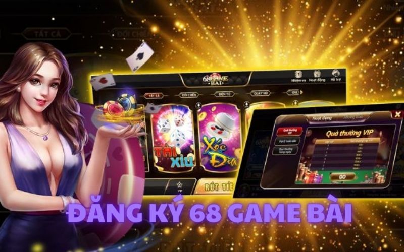 Đăng Ký 68 Game Bài