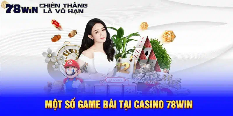 game bài nổi bật tại sảnh casino 78WIN