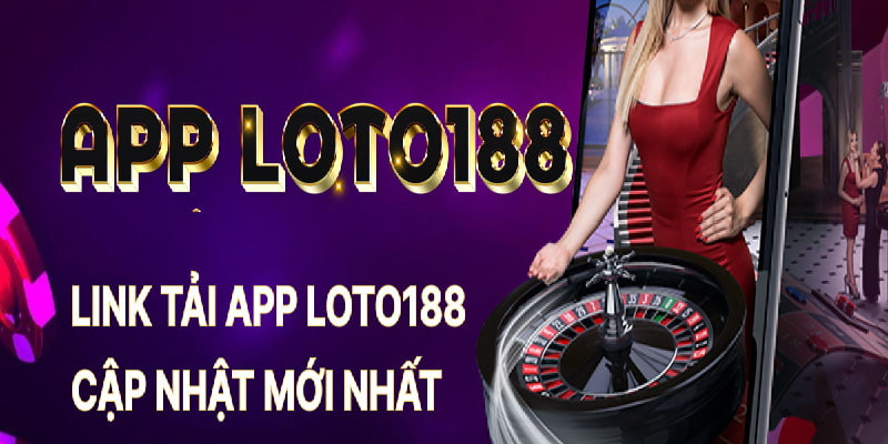 Tải App Loto188