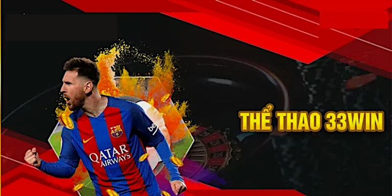 Những điểm cộng chỉ có tại sảnh chơi thể thao 33Win