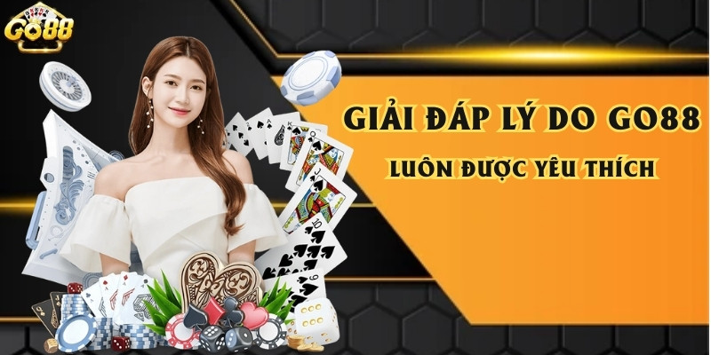 Những ưu điểm giúp người chơi luôn tin tưởng và lựa chọn