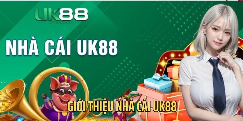Nhà cái uk88 là điểm đến uy tín nhất hiện nay