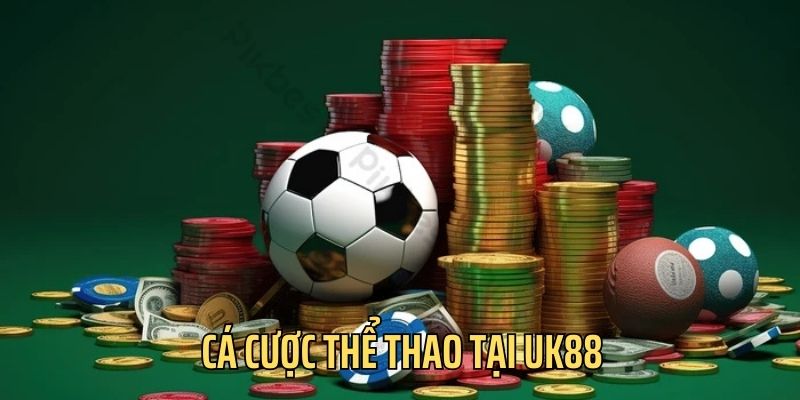 Cá cược thể thao luôn là chuyên mục hot nhất tại uk88