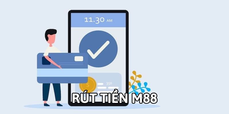 Rút Tiền M88 Nhanh Gọn