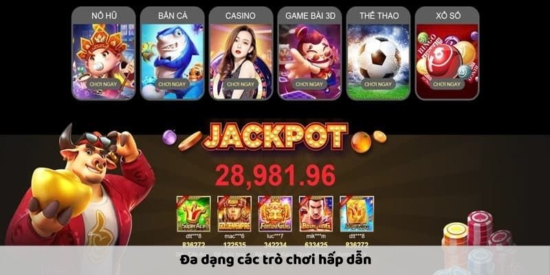 Đa dạng các trò chơi hấp dẫn