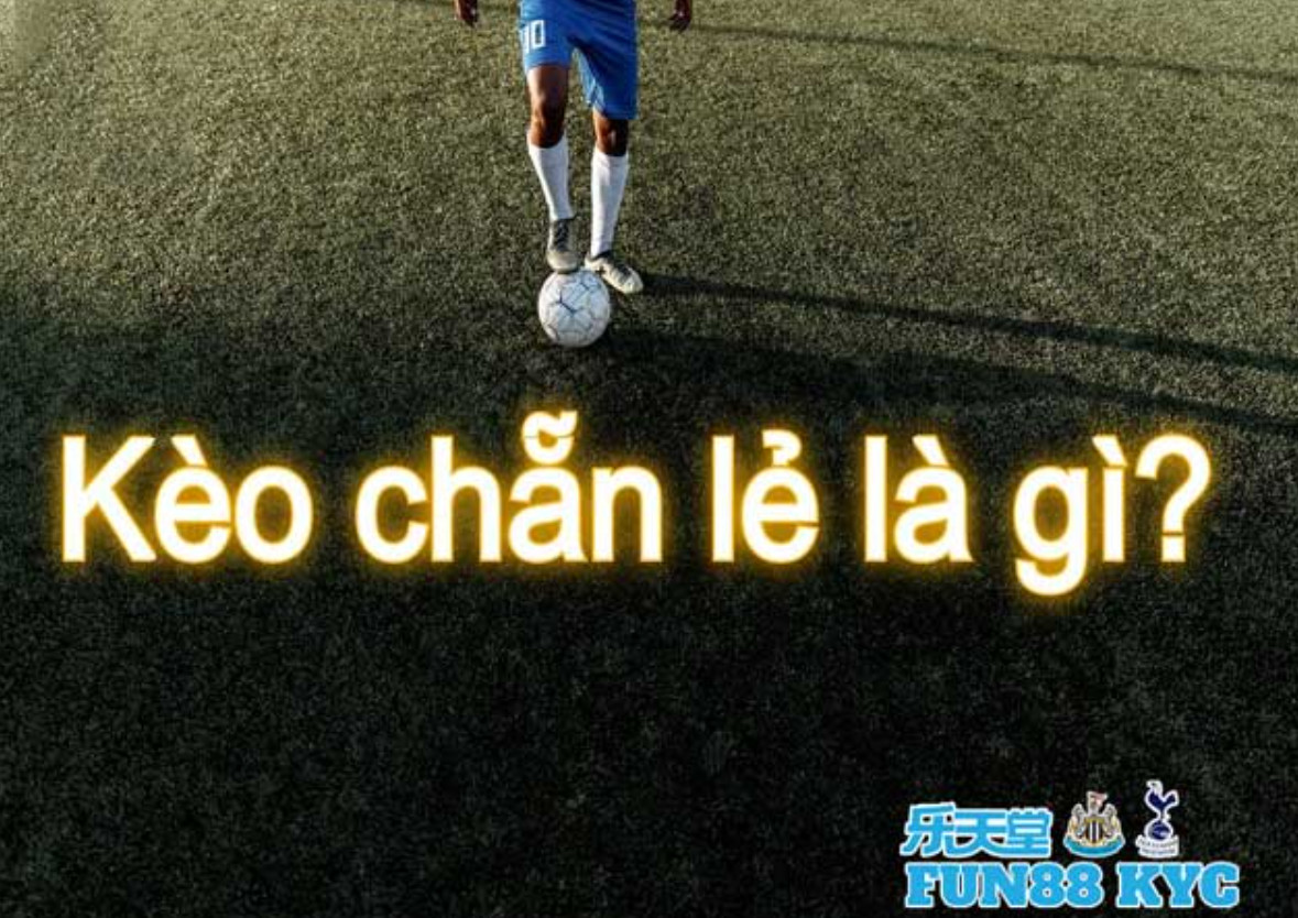 Tìm hiểu kèo chẵn lẻ