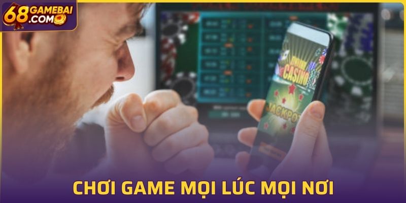 Chơi game mọi lúc mọi nơi trên 2 hệ điều hành phổ biến nhất