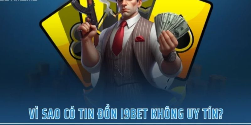 Nguyên nhân tin đồn I9BET uy tín không? 