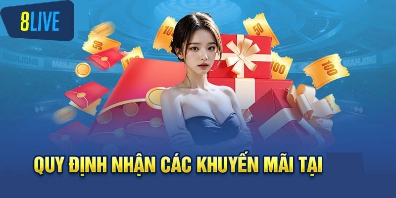 Các quy định cần tuân thủ khi tham gia khuyến mãi 8live