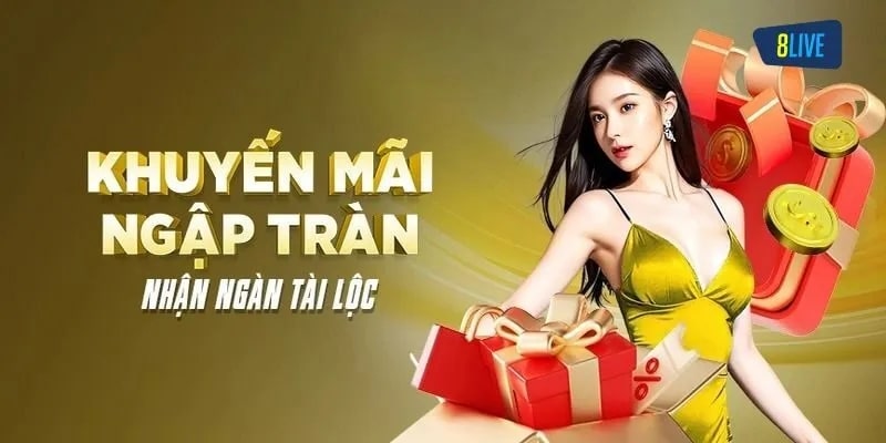 Cập nhật danh sách khuyến mãi 8live mới nhất