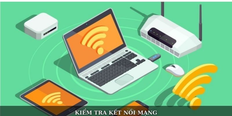 Kiểm tra kết nối mạng 