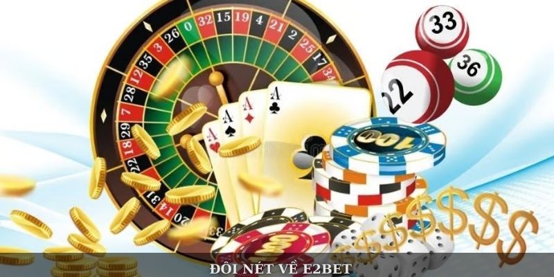 Đôi nét về E2BET