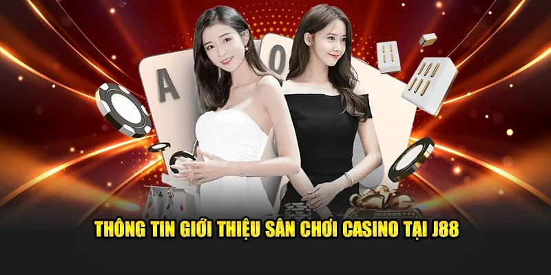 Tìm hiểu về Casino j88