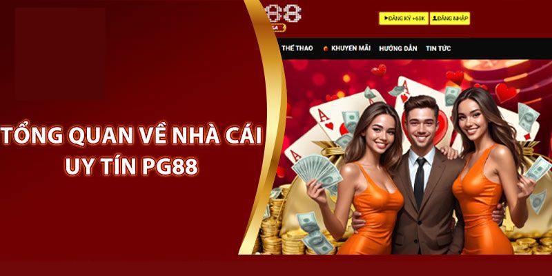 Tổng quan về nhà cái PG88