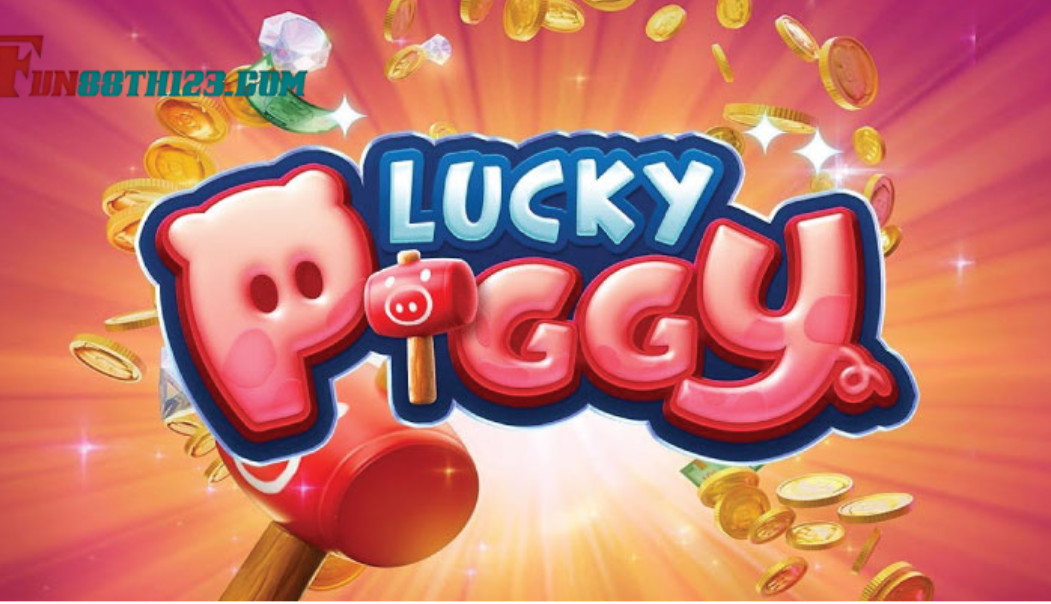 Bí kíp tăng cơ hội thắng trong Lucky pigger Fun88