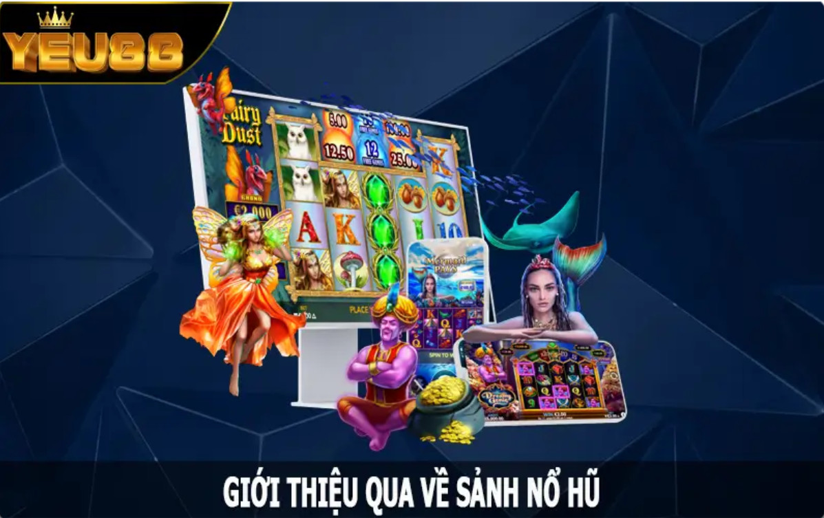 Khái quát thông tin về sảnh nổ hũ tại Yeu88