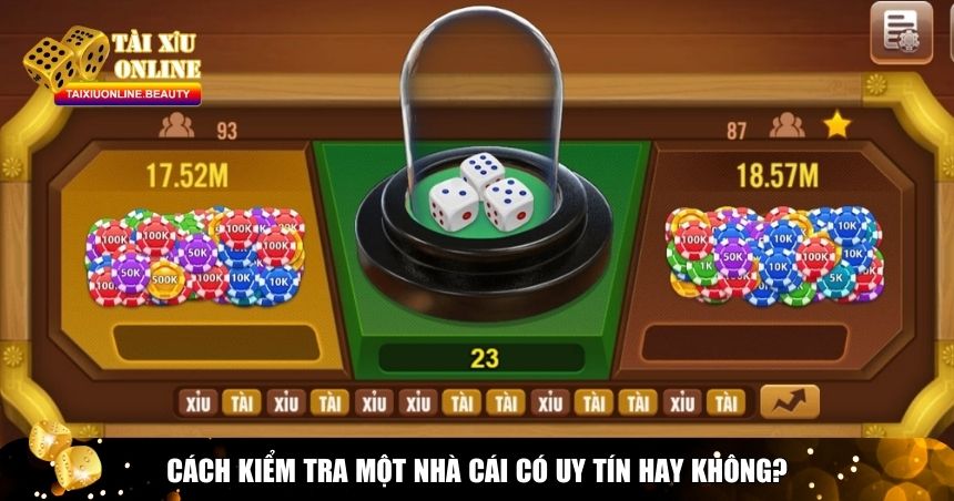 Test xem nhà cái có uy tín hay không
