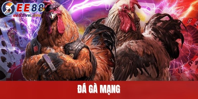 Đá Gà Mạng EE88 