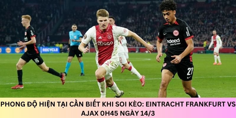 Cần nắm rõ phong độ hiện  tại của 2 đội bóng khi thi đấu
