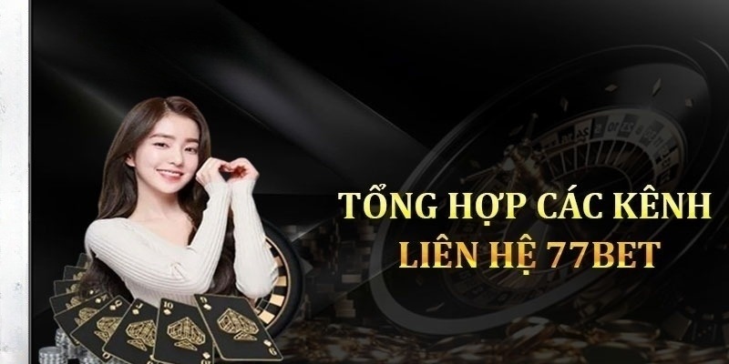 Lý do 77Bet được khách hàng đặc biệt yêu thích?