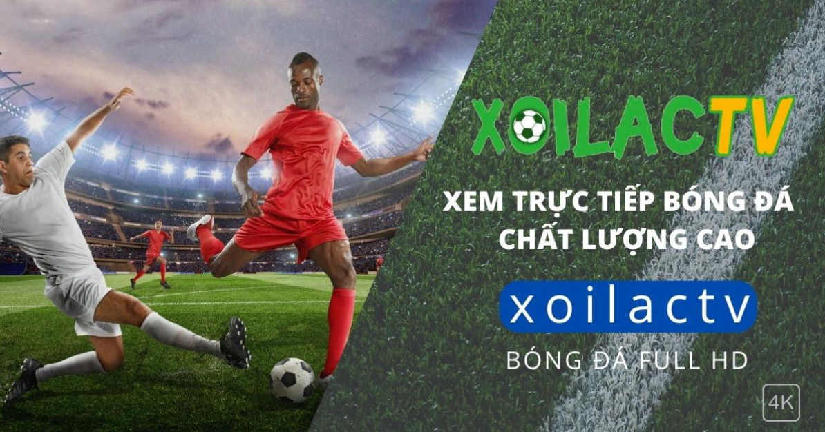 Hướng dẫn xem bóng đá trực tiếp miễn phí tại Xoilac TV