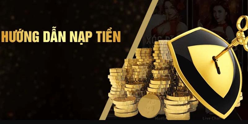 Quy trình nạp tiền cho tài khoản cược