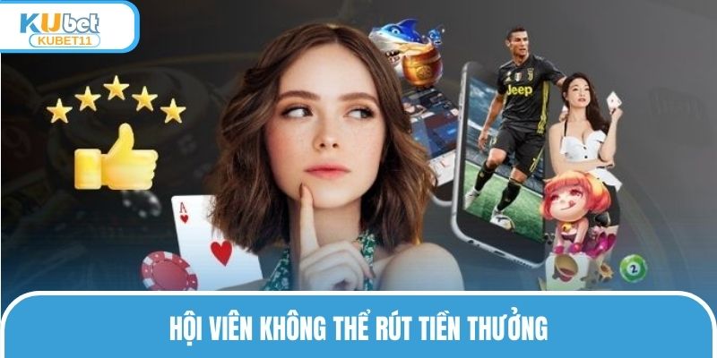 Hội viên không thể rút tiền thưởng