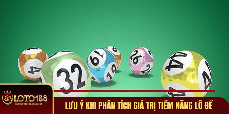 Những lưu ý khi phân tích giá trị tiềm năng lô đề