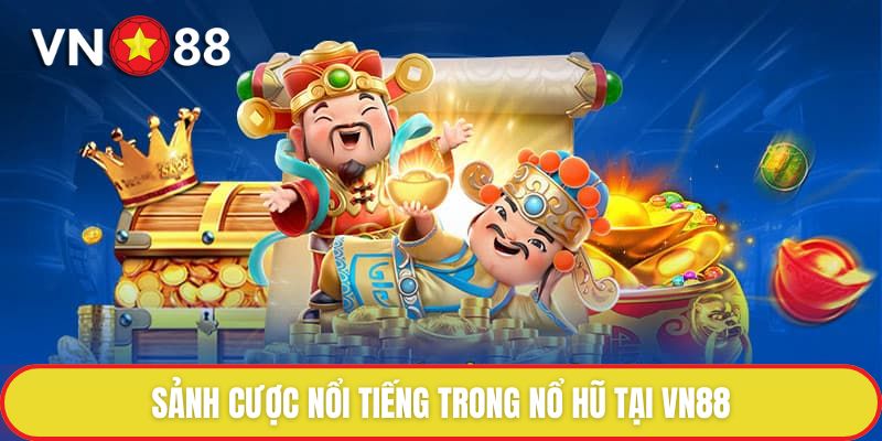 Ưu điểm nổi bật của nổ hũ VN88