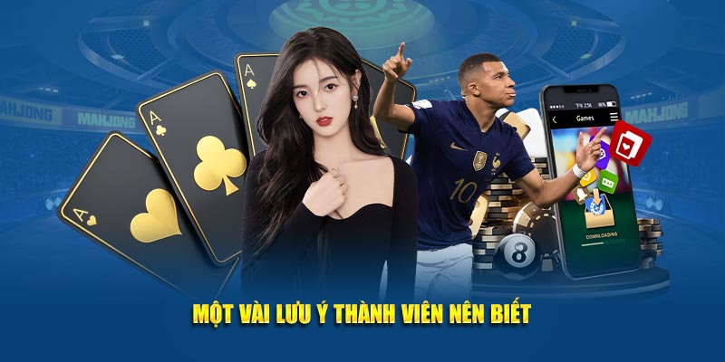 Một vài lưu ý thành viên nên biết