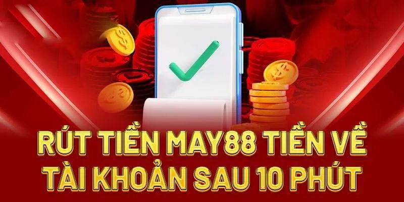 Điều khoản rút tiền May88 chi tiết