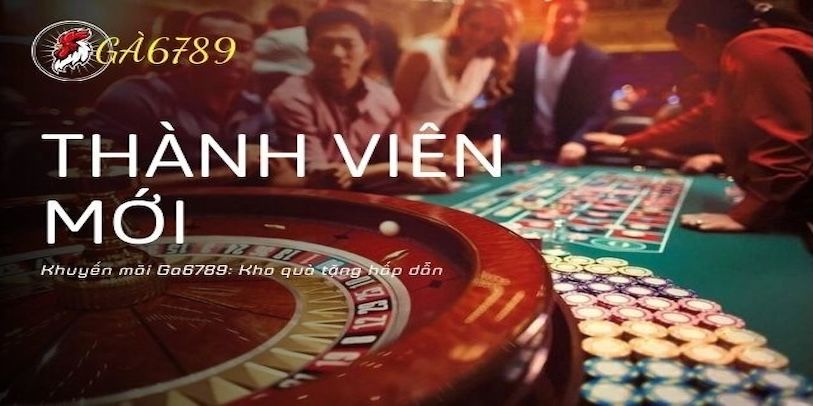 Các dạng khuyến mãi GA6789 hiện có - Từ tân thủ đến VIP