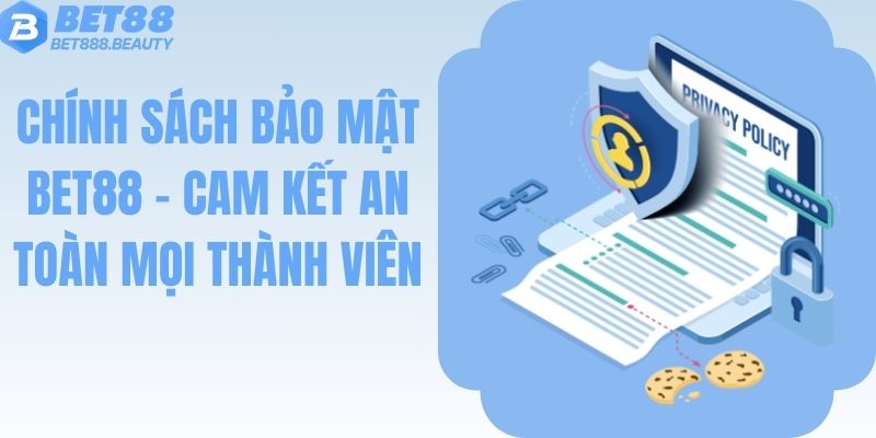 Chính Sách Bảo Mật Bet88