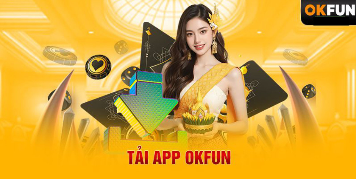 Tại Sao Bạn Nên Tải App OKFUN Thay Vì Truy Cập Trình Duyệt?