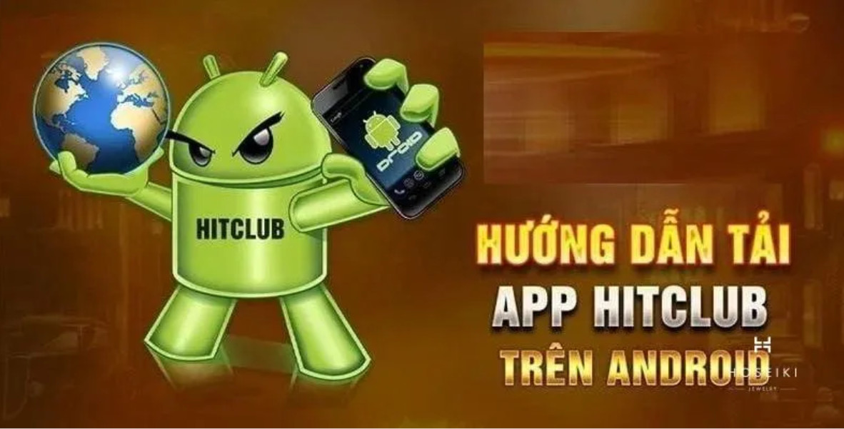 Cách Tải Hitclub Và Kích Hoạt Mời Bạn Hiệu Quả