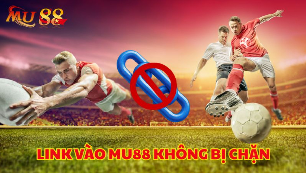 Các giải pháp cho link vào Mu88 không bị chặn