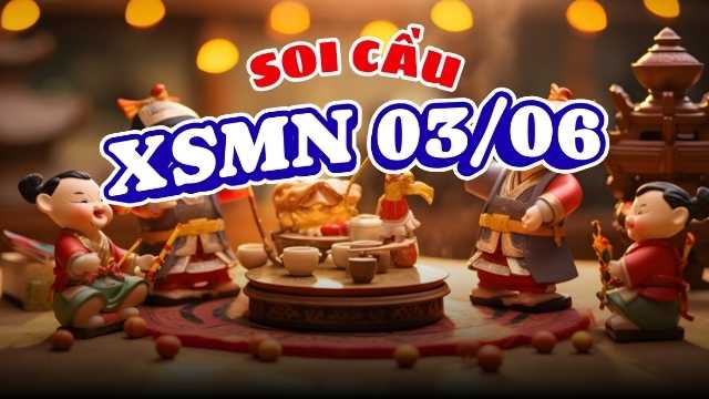 Soi Cầu XSMN 03/06/26 - Đồng Nai - Cần Thơ - Sóc Trăng